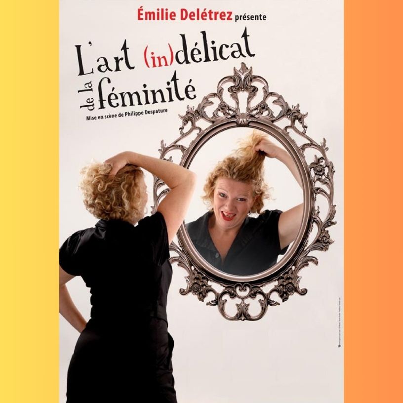 Affiche Emilie Deletrez L'art indélicat de la féminité